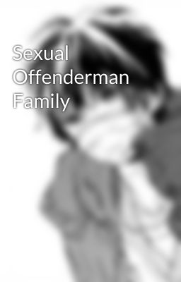 Sexual Offenderman Family 