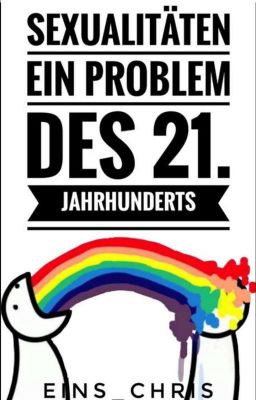 Sexualitäten - ein Problem des 21. Jahrhunderts ;-;