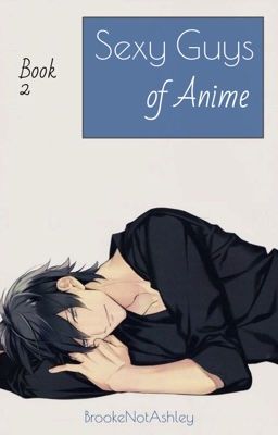 Sexy Guys of Anime | | Book 2  [COMPLETED]