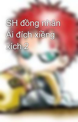 SH đồng nhân Ái đích xiềng xích 2