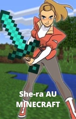 Sha-ra and princesses of power AU MINECRAFT