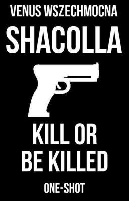 Shacolla |one-shot|