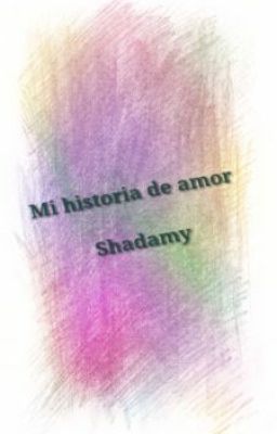 Shadamy Mi Historia de Amor