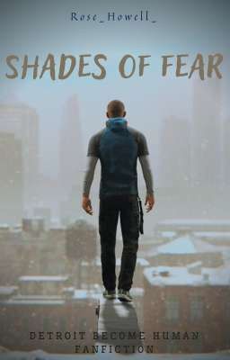 Shades of fear ∆ D:BH fanfiction