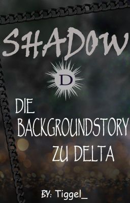 Shadow - Die Backgroundstory zu Delta