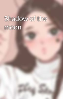 Shadow of the moon