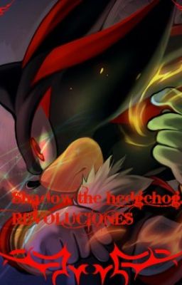 Shadow the hedgehog el caballero del alba...REVOLUCIONES