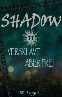 Shadow - Versklavt aber Frei