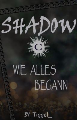 Shadow - Wie alles begann