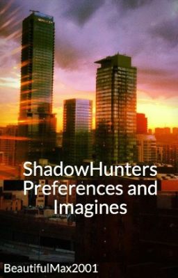 ShadowHunters Preferences and Imagines