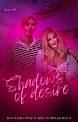 SHADOWS OF DESIRE, r. cameron [ EM BREVE ]