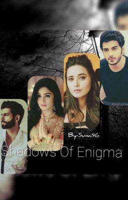 Shadows of Enigma #ShivAnya/ShiVik fanfiction (COMPLETED) #UNEDITED VERSION