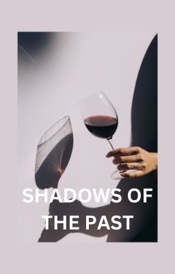 SHADOWS OF THE PAST