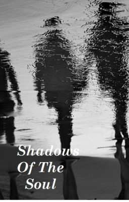 Shadows of the Soul