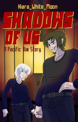 Shadows of Us -A Pacific Rim Story-