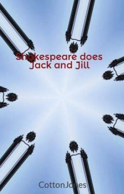 Shakespeare does Jack and Jill