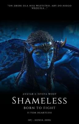 Shameless || Avatar 2: Istota Wody