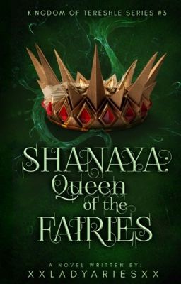 Shanaya: Queen of the Fairies (Soon To Be Published)