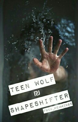 Shapeshifter ₪ Teen Wolf