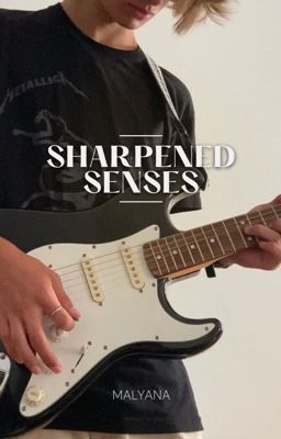 Sharpened senses