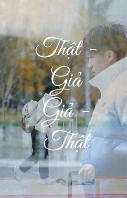 [SHATOU] Thật-giả,giả -thật
