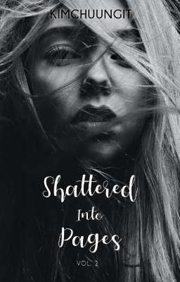 Shattered Into Pages vol. 2