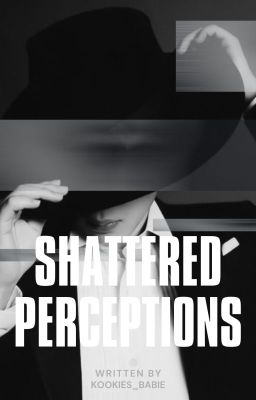 Shattered Perceptions • BTS ✔