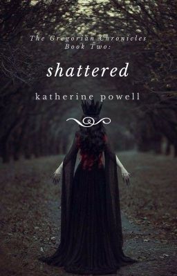 Shattered: The Gregorian Chronicles Book Two