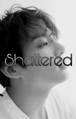 Shattered | Yoonkook ✔️