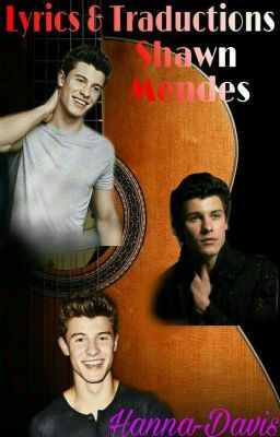 Shawn Mendes - Lyrics & Traductions