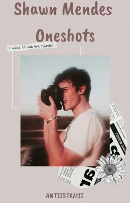 Shawn Mendes Oneshots