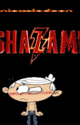 SHAZAM (lincoln loud)