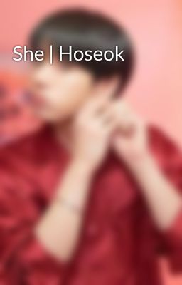 She | Hoseok