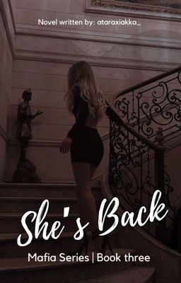 She is back. | Mafia Series #3