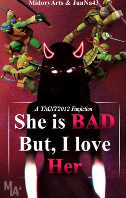 She is Bad, I Love Her [ TMNT 2012 x Tú ] REPUBLICADA