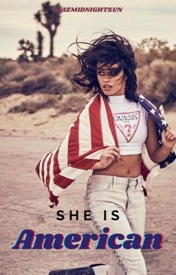 She's American • Camren