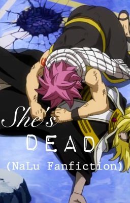 She's Dead (NaLu Fanfiction)