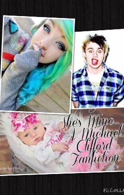 She's Mine... - A Michael Clifford Fanfiction