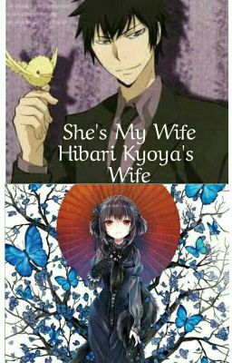 She's My Wife, Hibari Kyoya's Wife