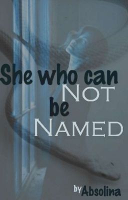 She Who Can Not Be Named 