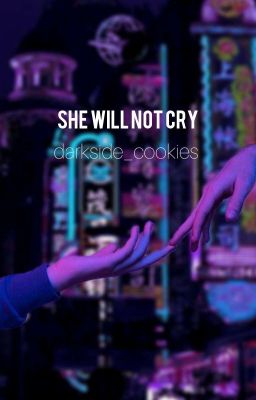 she will not cry