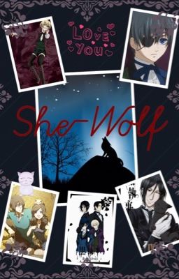 She-Wolf (mystery black butler x reader)