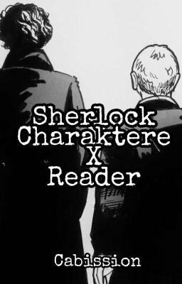 Sherlock Charaktere x Reader