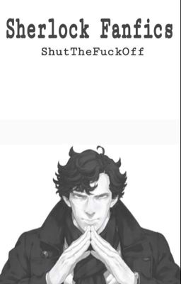 Sherlock Fanfics (One-shots)