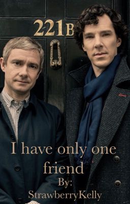 Sherlock - I have only one friend