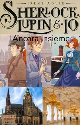 Sherlock, Lupin & Io, Ancora Insieme