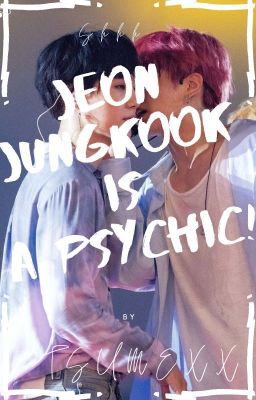 Shhh... Jeon Jungkook is a psychic!