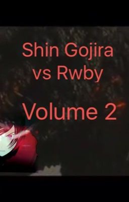 Shin Gojira vs Rwby volume 2