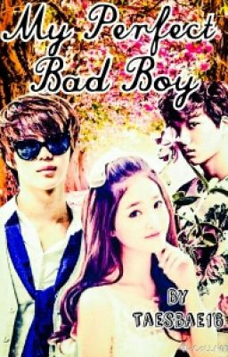 SHINee/EXO - My Perfect Bad Boy (Lee Taemin /Exo Kai Fanfiction) [COMPLETED]