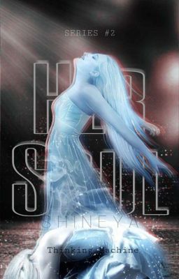 SHINEYA II: Her Soul (BOOK 2) ✔